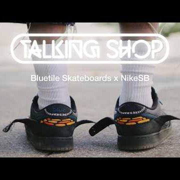 Nike SB | SNKRS Talking Shop | Bluetile Skateshop