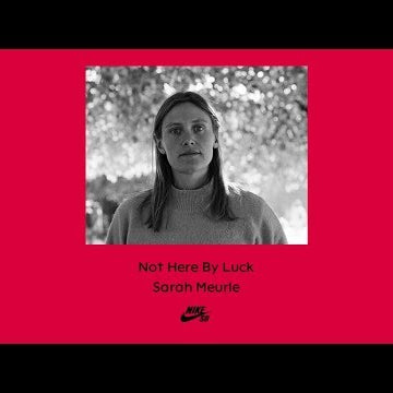 Nike SB | Not Here By Luck | Sarah Meurle
