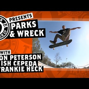 Frankie Heck, Ish Cepeda & Tyson Peterson : Parks & Wreck