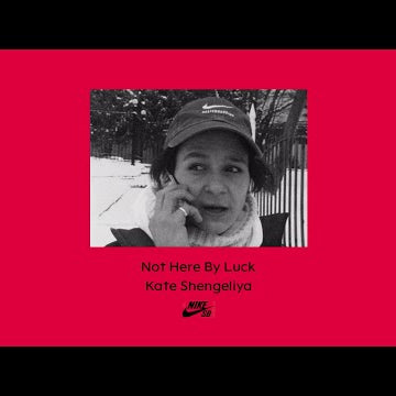 Nike SB | Not Here By Luck | Kate Shengeliya
