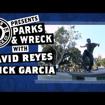 David Reyes, Nick Garcia : Parks & Wreck
