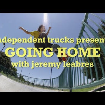 Going Home with Jeremy Leabres | Independent Trucks