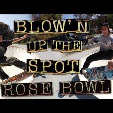 Blow'n Up The Spot: Rose Bowl | Independent Trucks