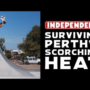 Kieran Woolley, Jedd Mckenzie & Ethan Copeland SURVIVE Perth’s Scorching Heat!! Independent Trucks