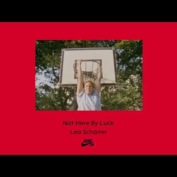 Nike SB | Not Here By Luck | Lea Schairer