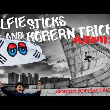 Krooked : Selfie Sticks and Korean Tricks :  REMIX