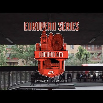 Nike SB | Euro Series 2016 | London AM