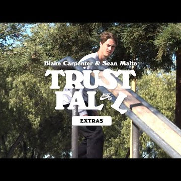 Nike SB | Blake Carpenter and Sean Malto | Trust Fall Extras