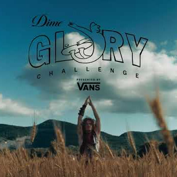 DIME GLORY CHALLENGE PRESENTED BY VANS IN 30 DAYS