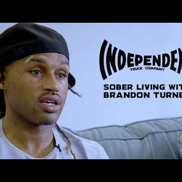 Sober Living w/ Brandon Turner | Independent Trucks