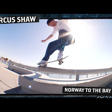 MARCUS SHAW 'NORWAY TO THE BAY' PART